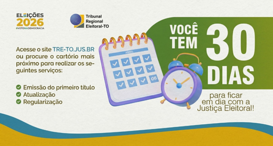 Card institucional das Eleições 2026 com alerta sobre os 30 dias restantes para regularização do título de eleitor no Tocantins