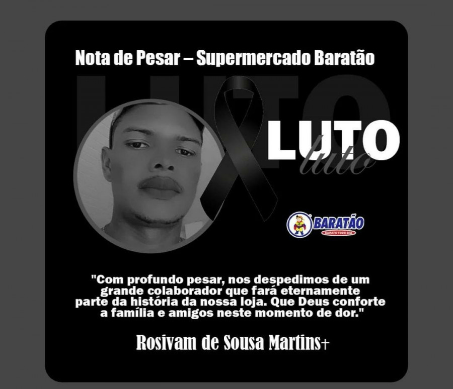 Nota de pesar divulgada pelo Supermercado Baratão, onde Rosivan trabalhava.