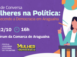 A Justiça Eleitoral do Tocantins convida todas as mulheres e demais interessados a participarem e contribuírem para o debate sobre cidadania e liderança feminina.