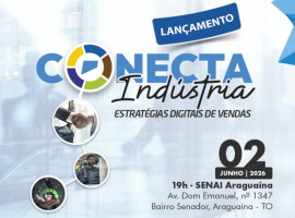 Lançamento do Conecta Indústria no SENAI de Araguaína