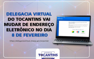 Delegacia Virtual do Tocantins vai mudar de endereço eletrônico