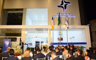 A instalação da 2ª Vara da Justiça Federal e a inauguração de novo prédio em Araguaína.