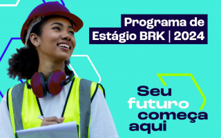 BRK lança segunda turma do Programa de Estágio 2024