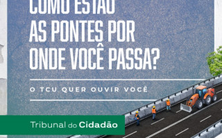 TCU quer saber como estão as pontes por onde você passa
