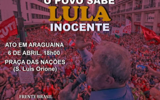 Ato às 18 horas na Praça das Nações em Araguaina