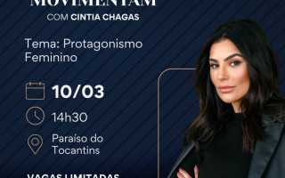 Evento Mulheres que Movimentam, do Sebrae Tocantins, fortalece o protagonismo e a liderança feminina no empreendedorismo estadual.