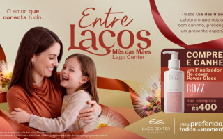 Campanha Entre Laços do Lago Center Shopping presenteia clientes com brinde especial para o Dia das Mães 