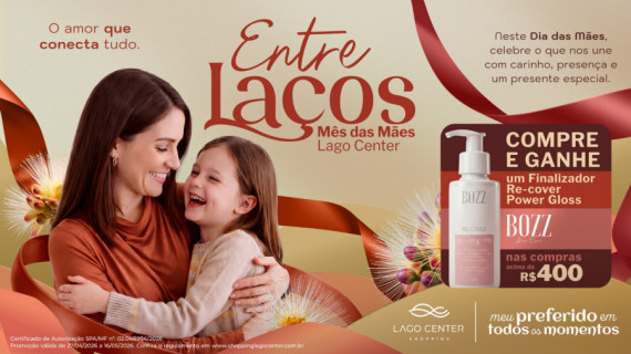 Campanha Entre Laços do Lago Center Shopping presenteia clientes com brinde especial para o Dia das Mães 